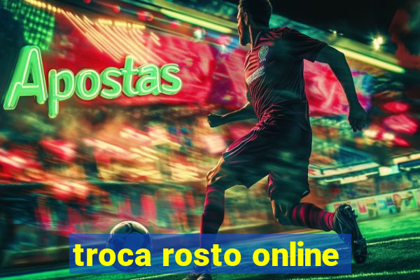 troca rosto online